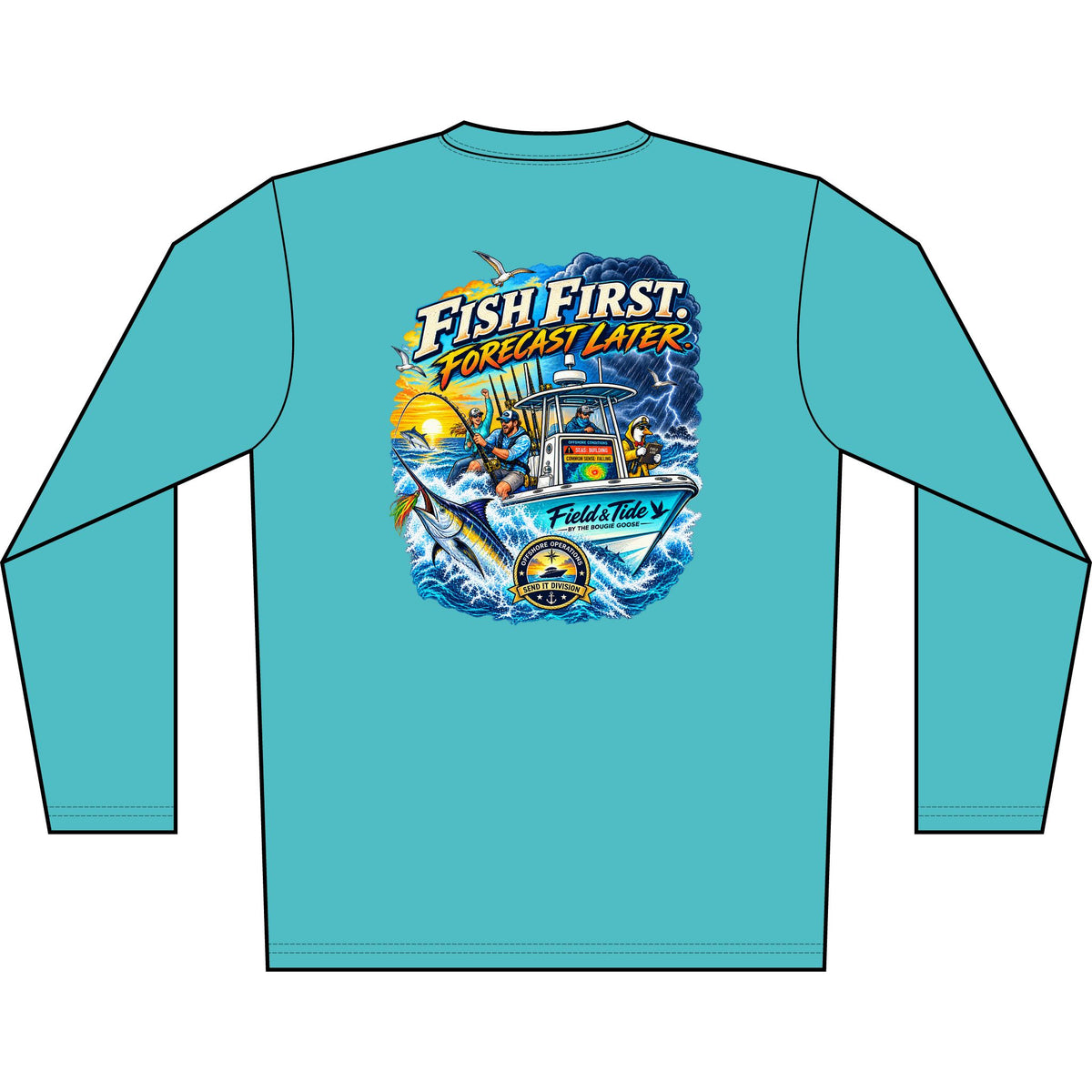 Fish First, Forecast Later - Offshore — Long Sleeve