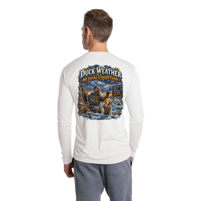 Duck Weather Is a Medical Condition - Waterfowl — Long Sleeve