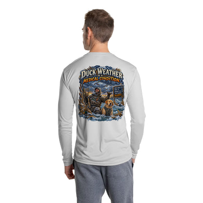 Duck Weather Is a Medical Condition - Waterfowl — Long Sleeve