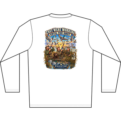 They Were Working Until You Shot - Waterfowl — Long Sleeve
