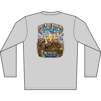 They Were Working Until You Shot - Waterfowl — Long Sleeve